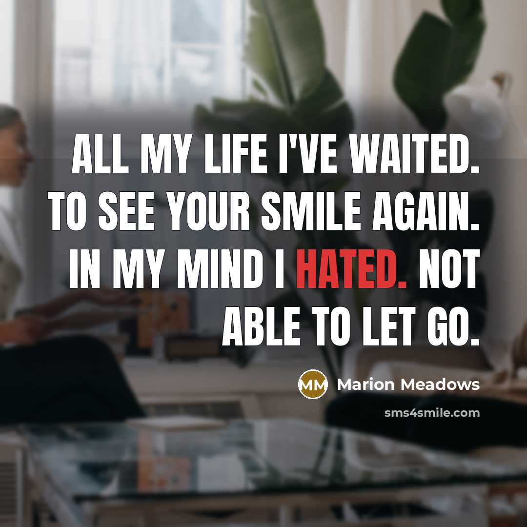 “All my life I've waited. To see your smile again.…” quote by Marion Meadows