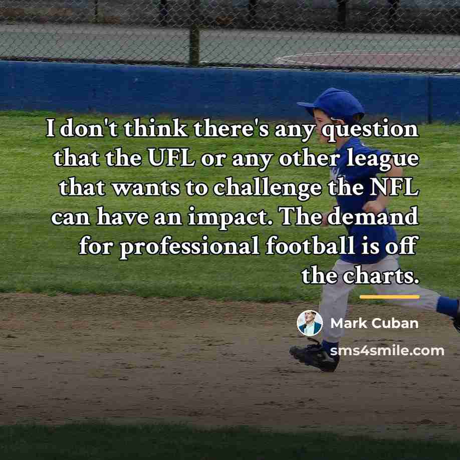 “I don't think there's any question that the UFL or…” quote by Mark Cuban
