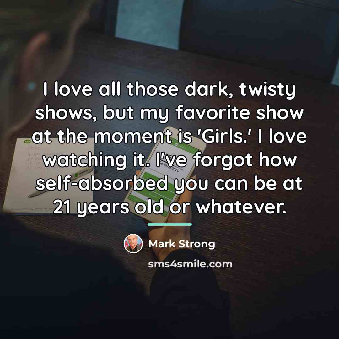 “I love all those dark, twisty shows, but my favorite…” quote by Mark Strong