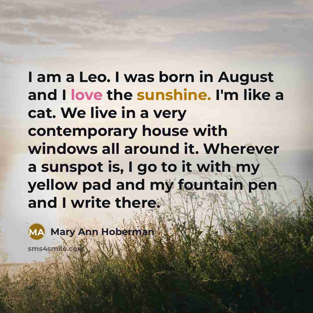 “I am a Leo. I was born in August and…” quote by Mary Ann Hoberman