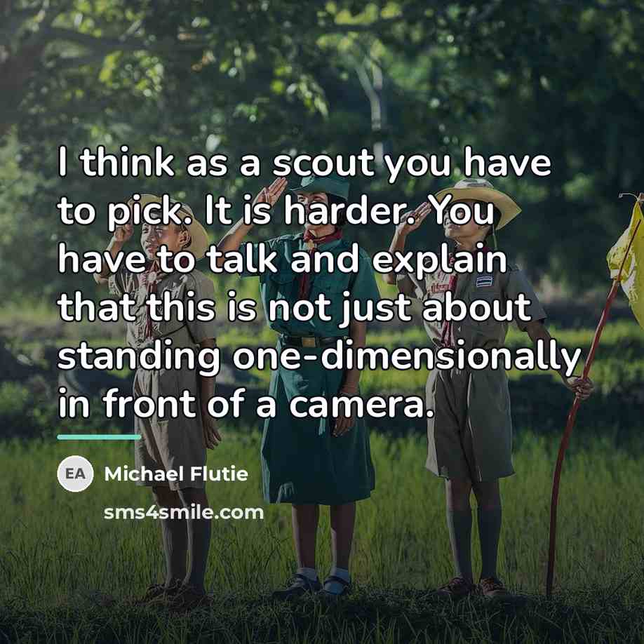 “I think as a scout you have to pick. It…” quote by Michael Flutie