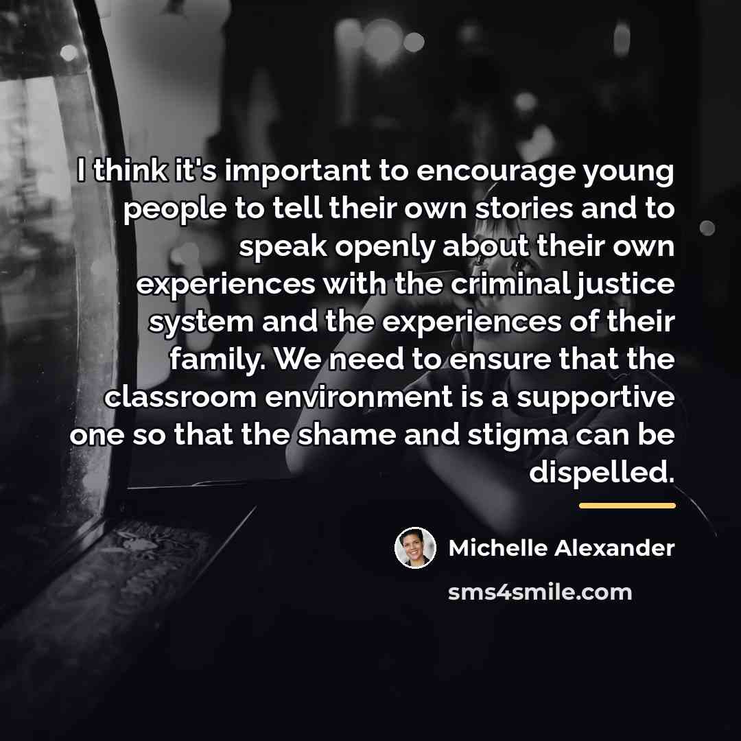 “I think it's important to encourage young people to tell…” quote by Michelle Alexander