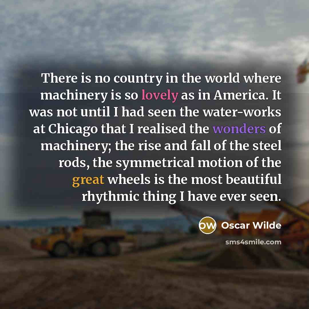 “There is no country in the world where machinery is…” quote by Oscar Wilde