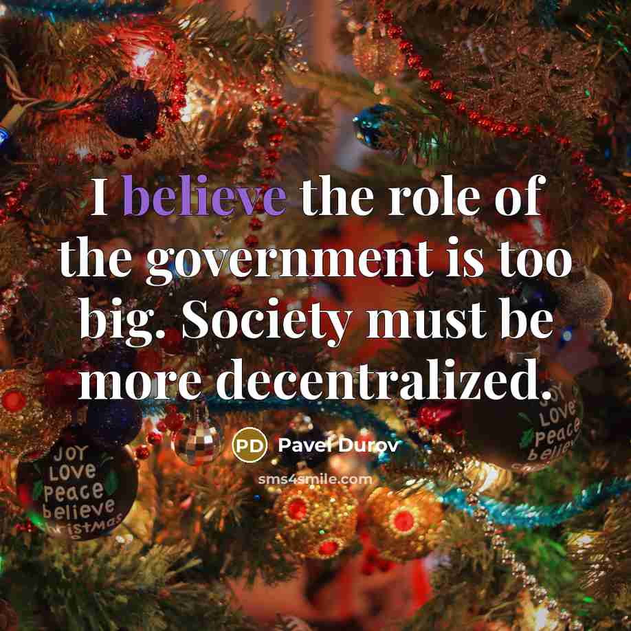 “I believe the role of the government is too big.…” quote by Pavel Durov