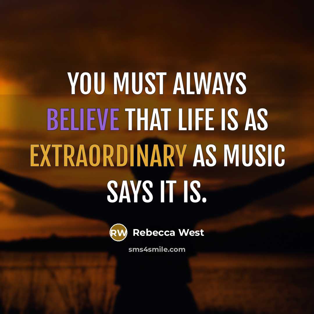 “You must always believe that life is as extraordinary as…” quote by Rebecca West