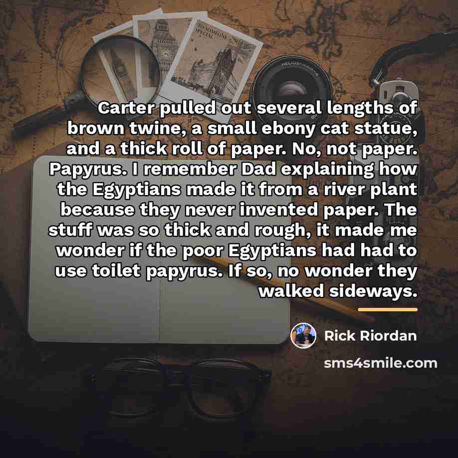 “Carter pulled out several lengths of brown twine, a small…” quote by Rick Riordan