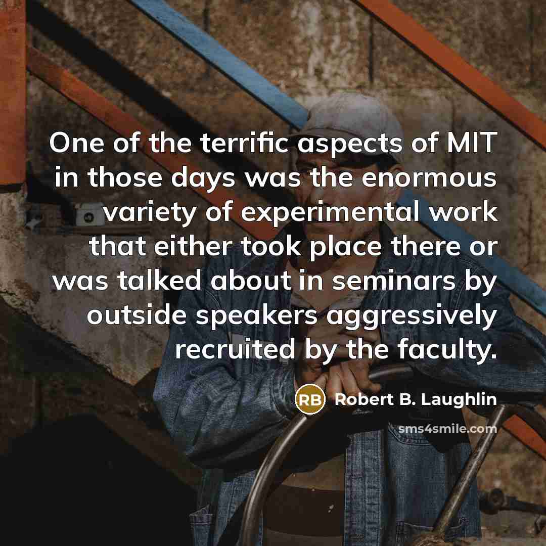 “One of the terrific aspects of MIT in those days…” quote by Robert B. Laughlin