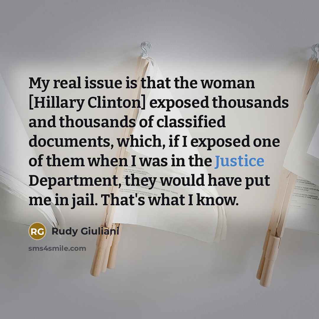 “My real issue is that the woman [Hillary Clinton] exposed…” quote by Rudy Giuliani
