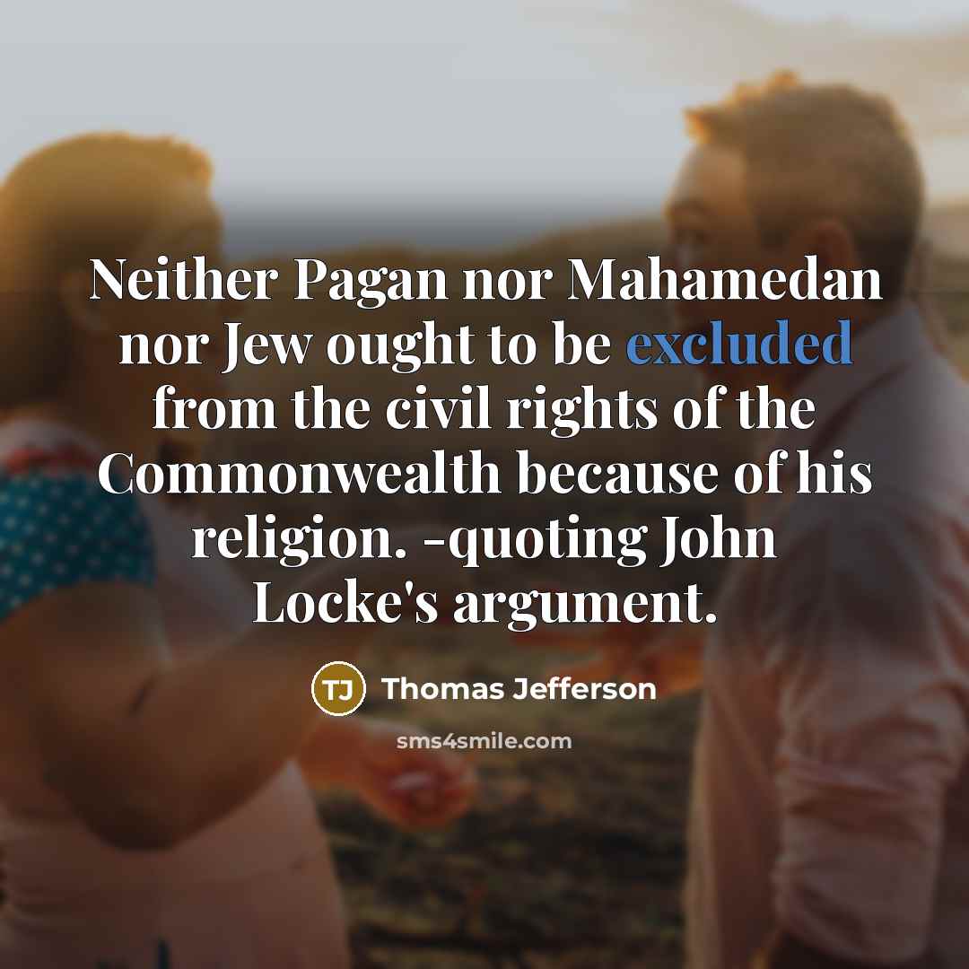 “Neither Pagan nor Mahamedan nor Jew ought to be excluded…” quote by Thomas Jefferson