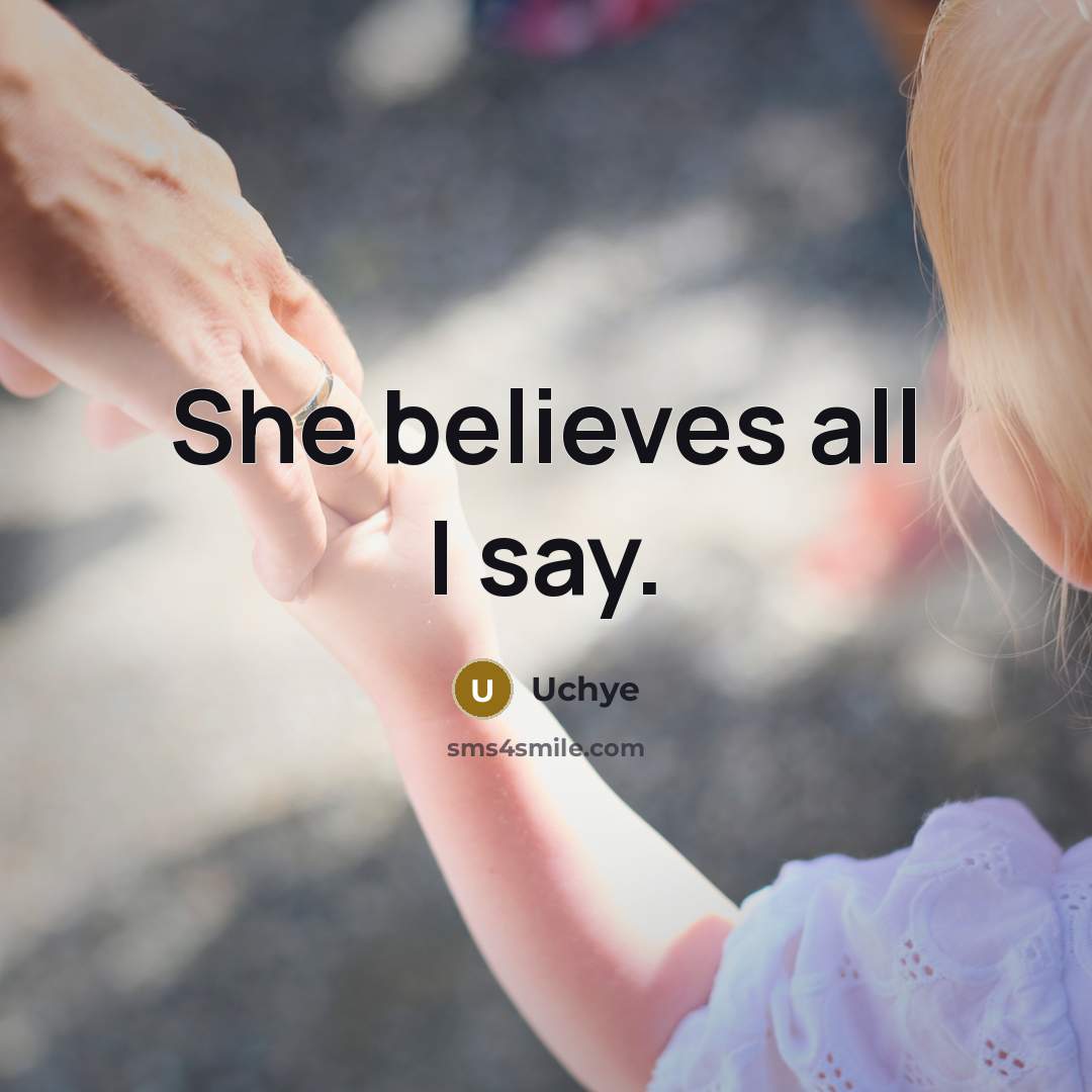 “She believes all I say.…” quote by Uchye