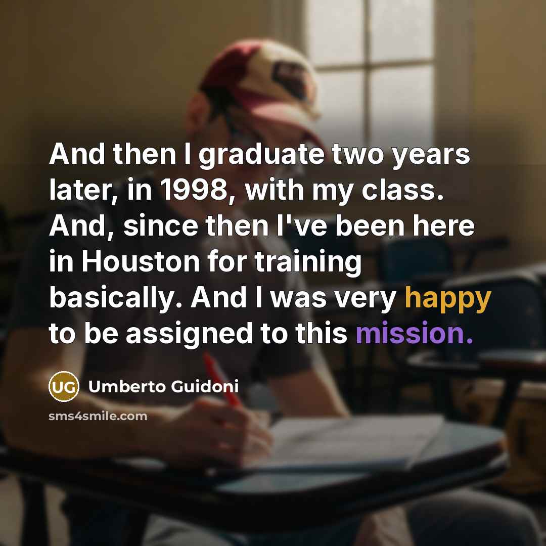 “And then I graduate two years later, in 1998, with…” quote by Umberto Guidoni