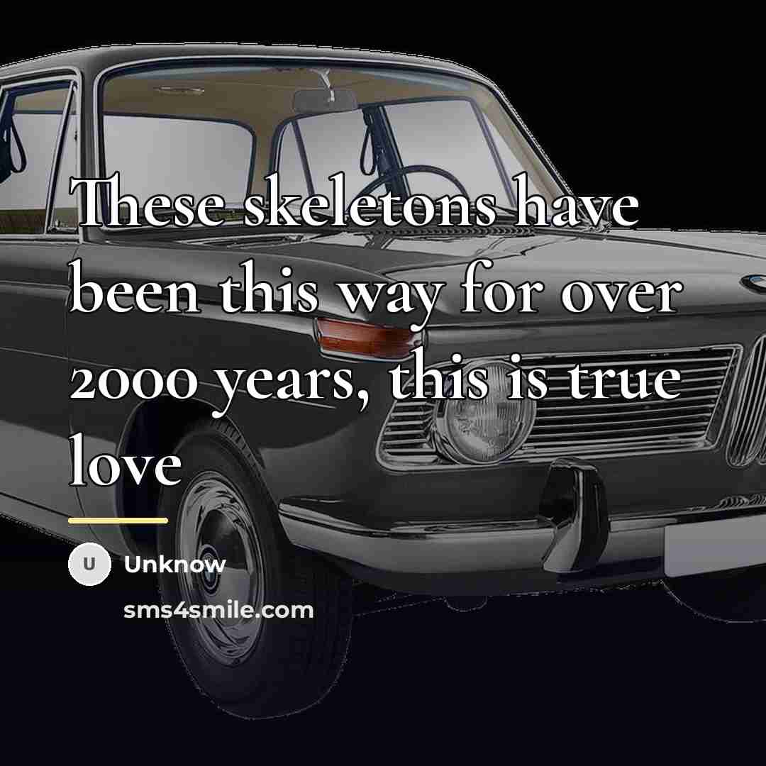 “These skeletons have been this way for over 2000 years,…” quote by Unknow