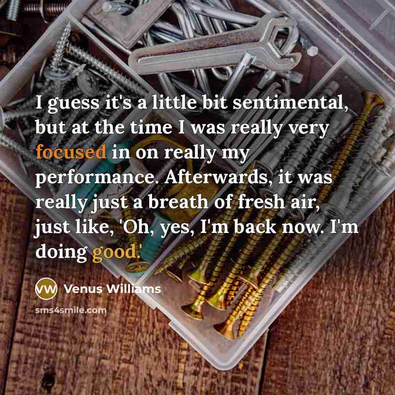 “I guess it's a little bit sentimental, but at the…” quote by Venus Williams