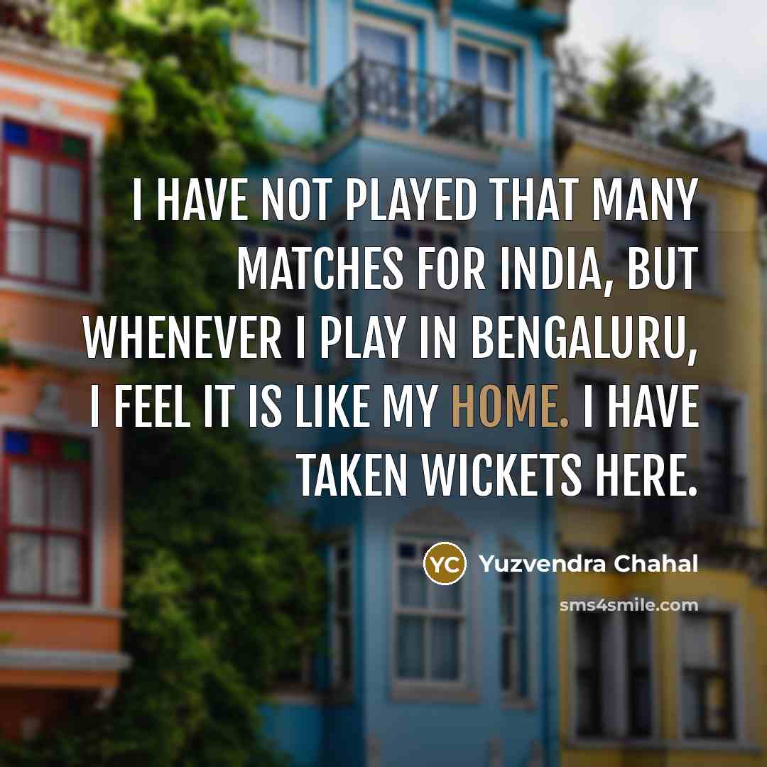 “I have not played that many matches for India, but…” quote by Yuzvendra Chahal