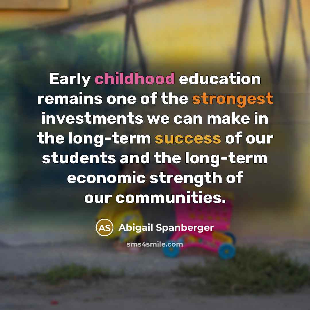 “Early childhood education remains one of the strongest investments we…” quote by Abigail Spanberger