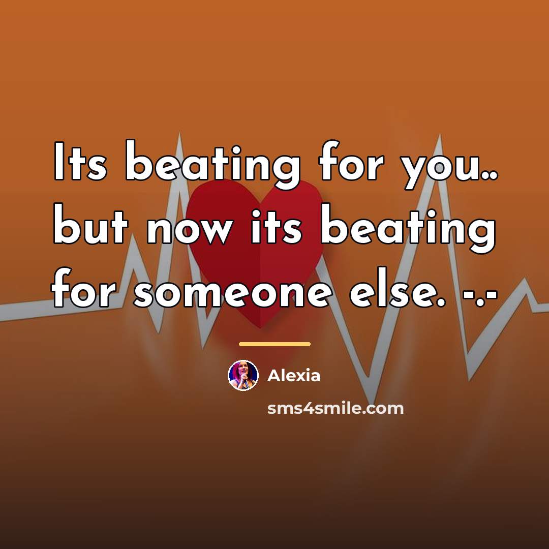 “Its beating for you.. but now its beating for someone…” quote by Alexia