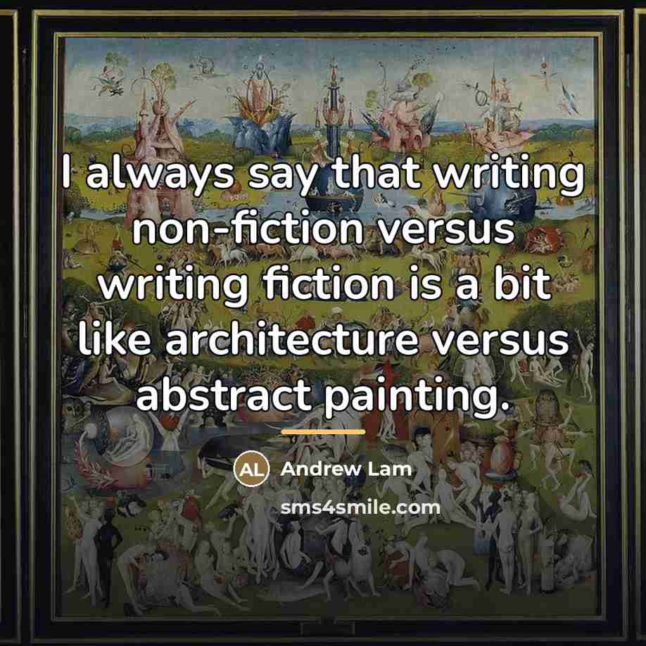 “I always say that writing non-fiction versus writing fiction is…” quote by Andrew Lam