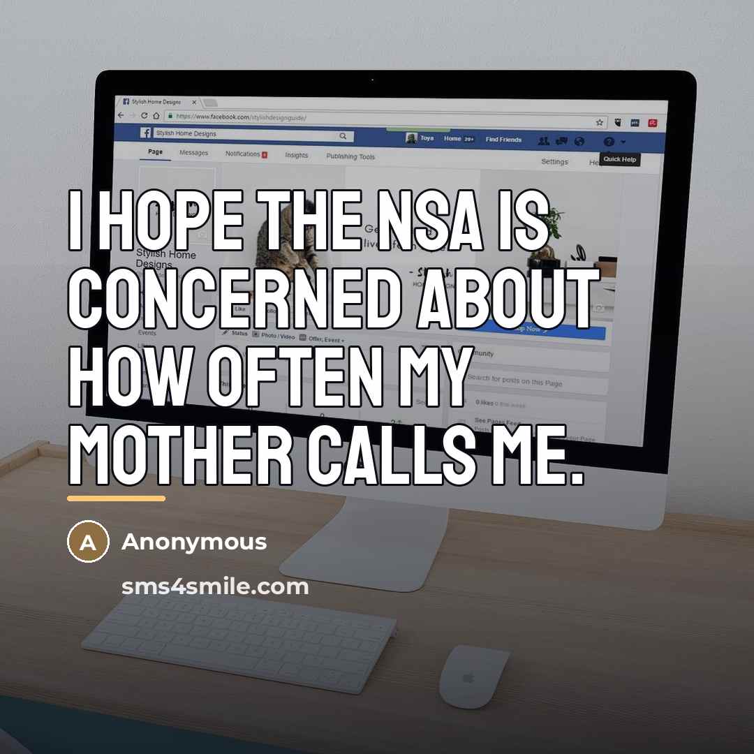 “I hope the NSA is concerned about how often my…” quote by Anonymous