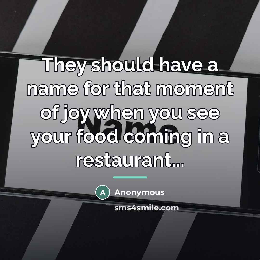 “They should have a name for that moment of joy…” quote by Anonymous