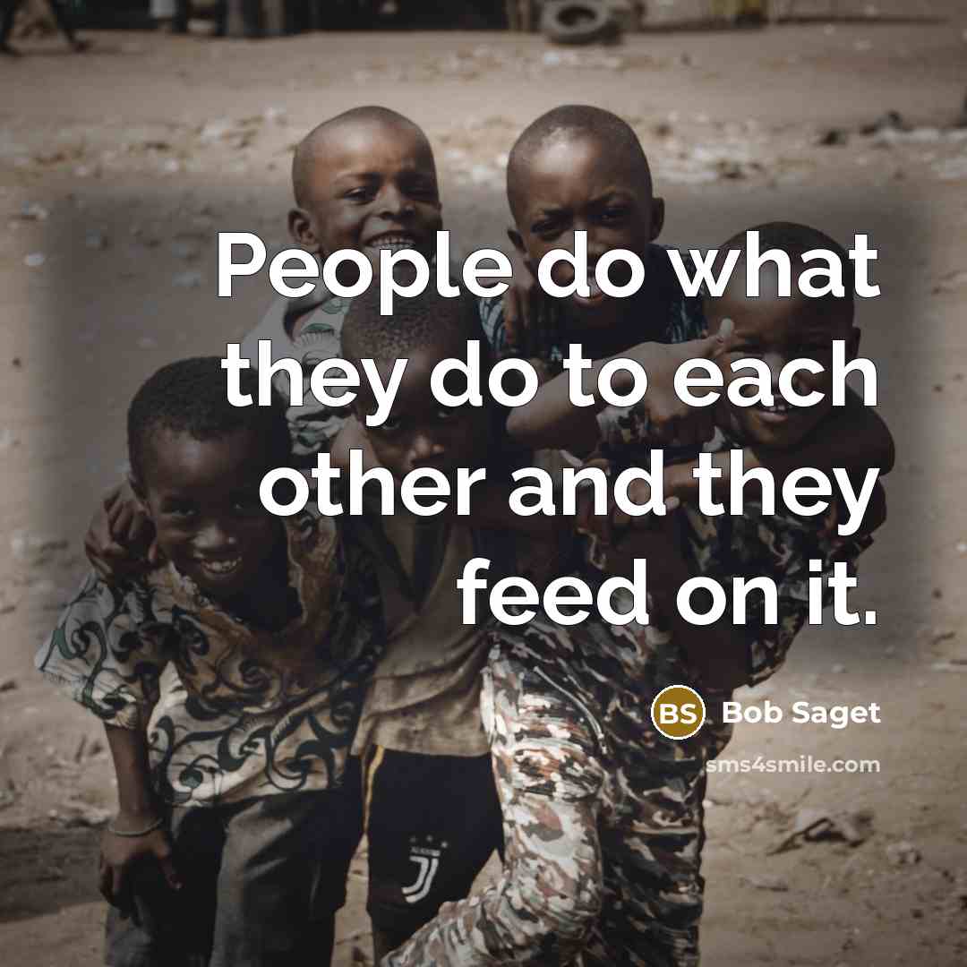 “People do what they do to each other and they…” quote by Bob Saget