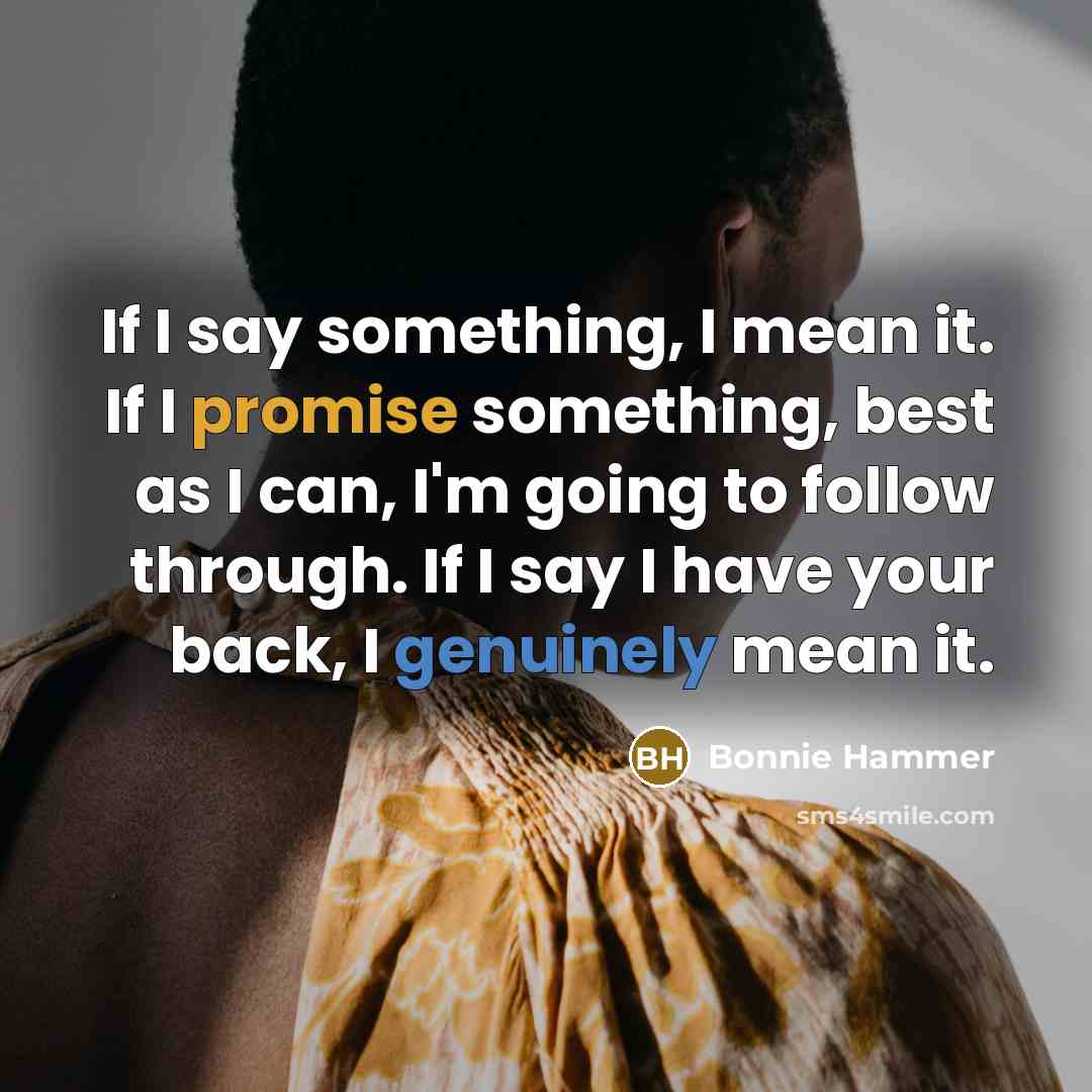 “If I say something, I mean it. If I promise…” quote by Bonnie Hammer