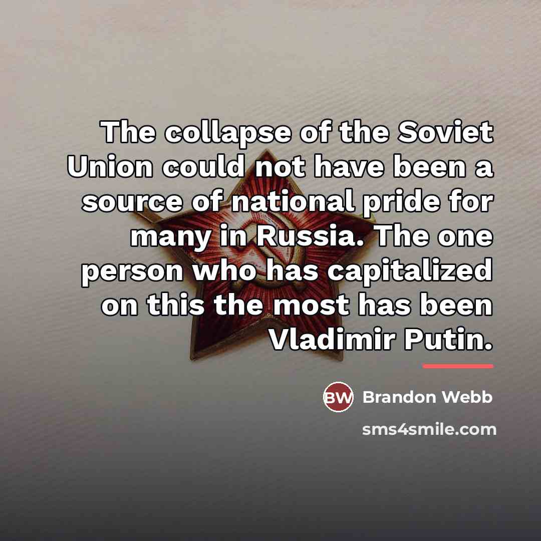 “The collapse of the Soviet Union could not have been…” quote by Brandon Webb