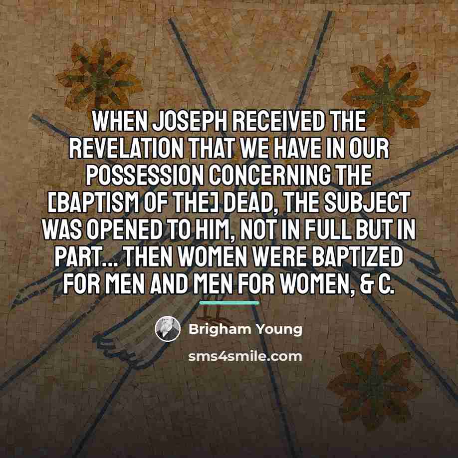 “When Joseph received the revelation that we have in our…” quote by Brigham Young