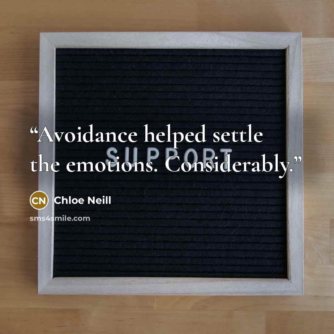 “Avoidance helped settle the emotions. Considerably.” quote by Chloe Neill