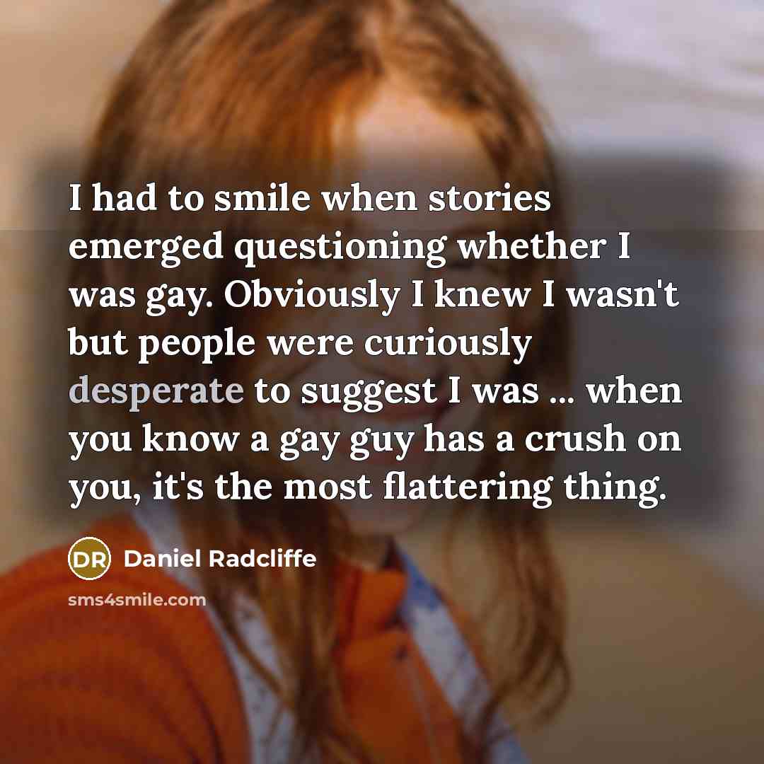 “I had to smile when stories emerged questioning whether I…” quote by Daniel Radcliffe