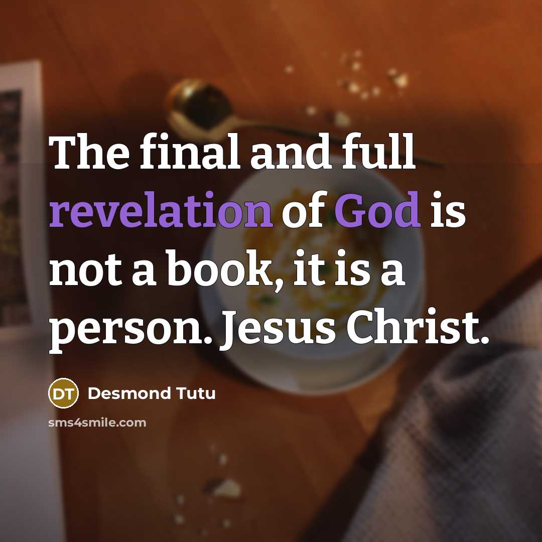 “The final and full revelation of God is not a…” quote by Desmond Tutu