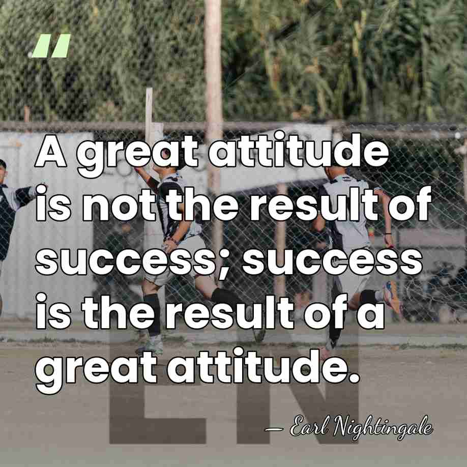 A great attitude is not the result of success; success is the&hellip; - Earl Nightingale