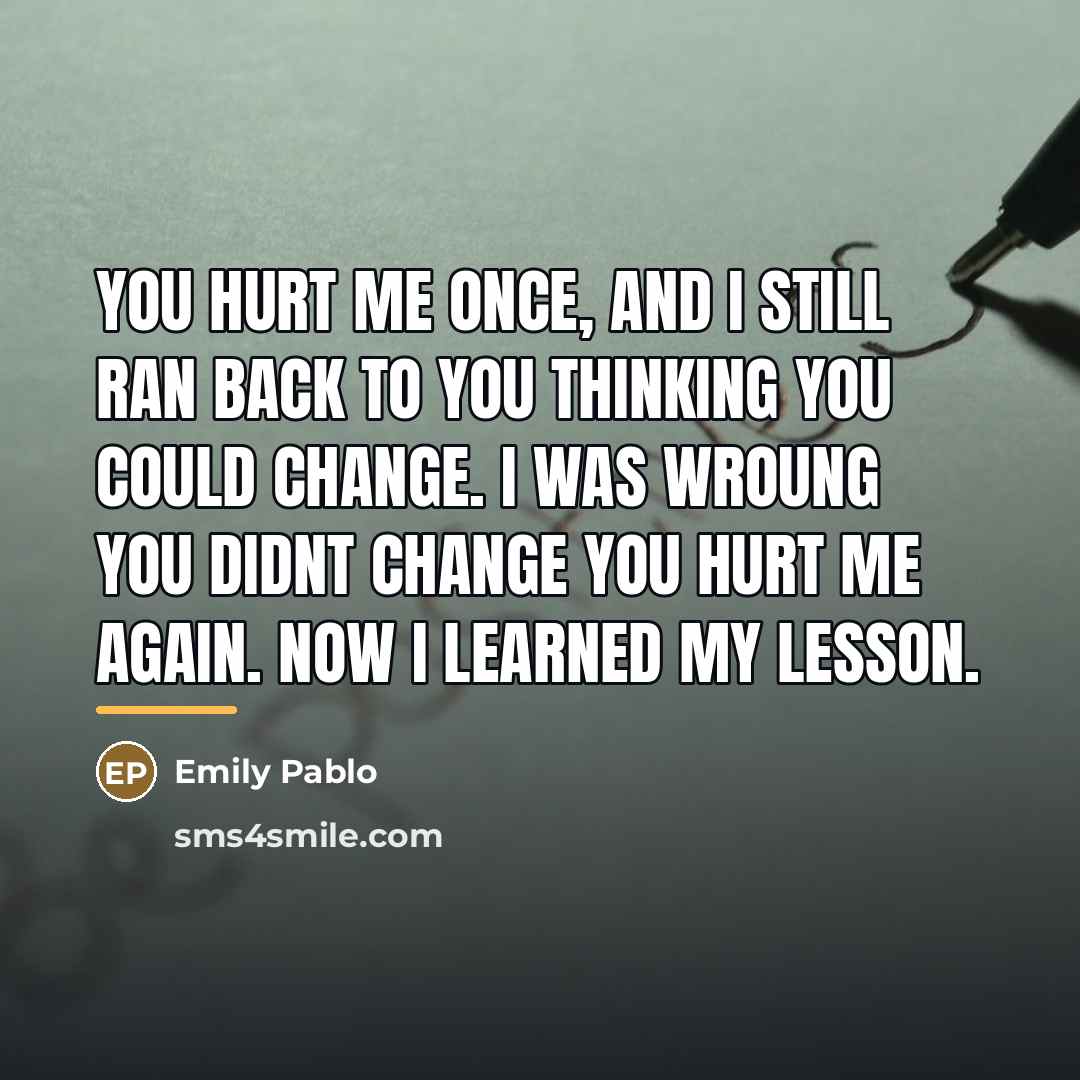 “You hurt me once, and I still ran back to…” quote by Emily Pablo