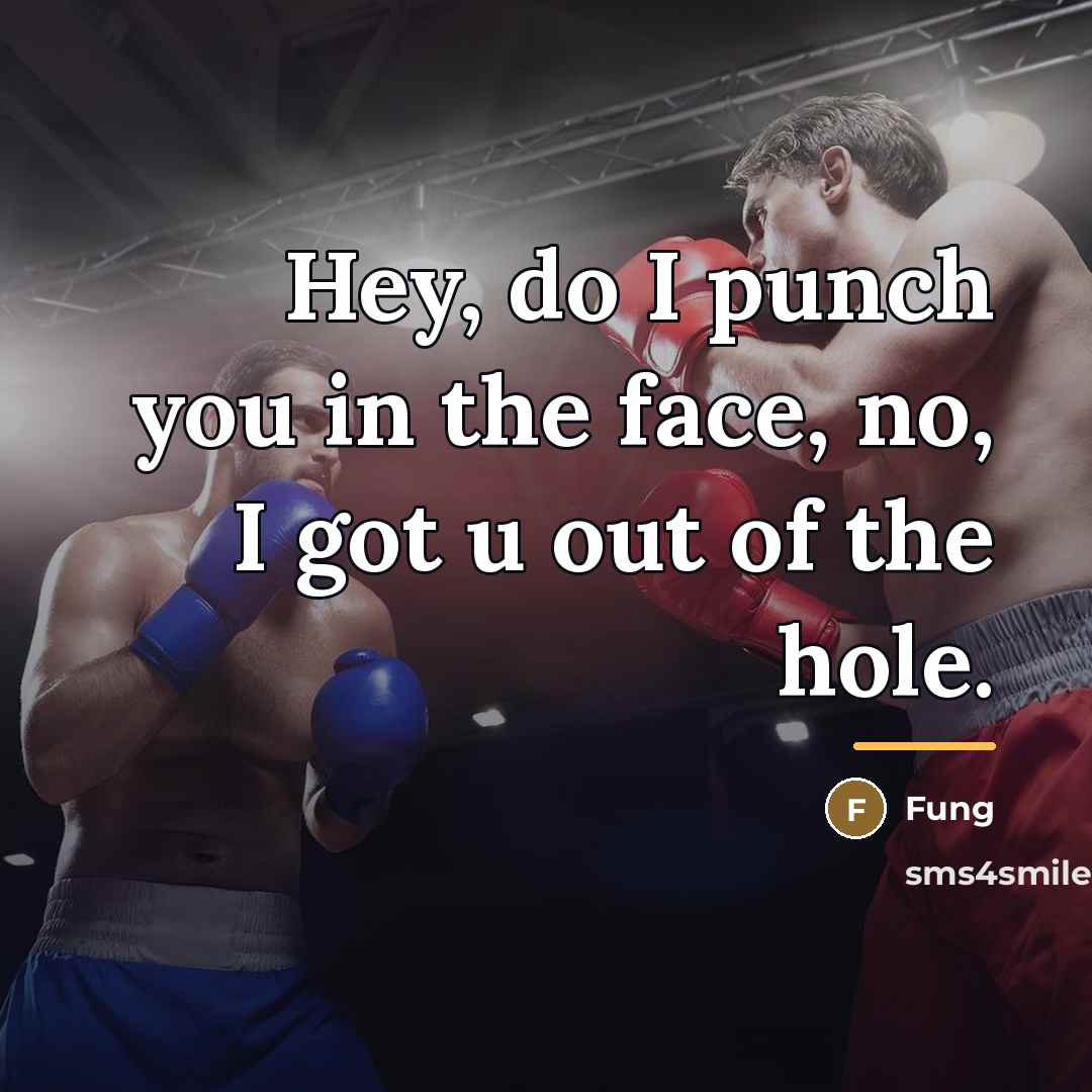 “Hey, do I punch you in the face, no, I…” quote by Fung