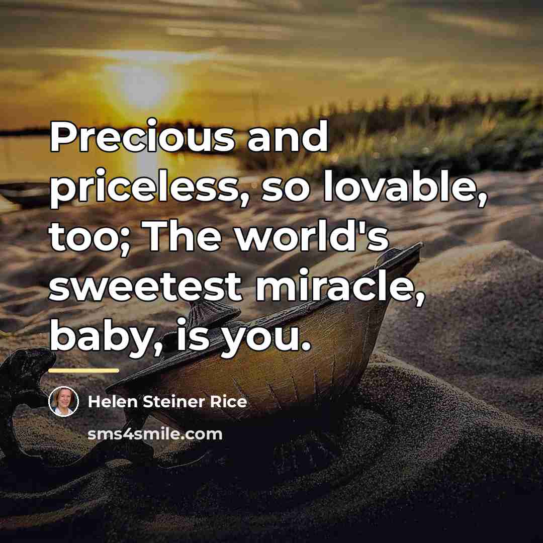 “Precious and priceless, so lovable, too; The world's sweetest miracle,…” quote by Helen Steiner Rice