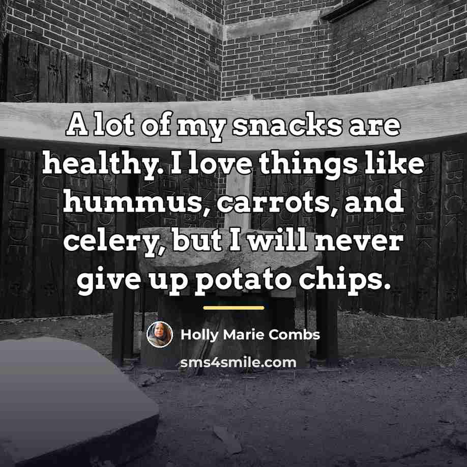 “A lot of my snacks are healthy. I love things…” quote by Holly Marie Combs