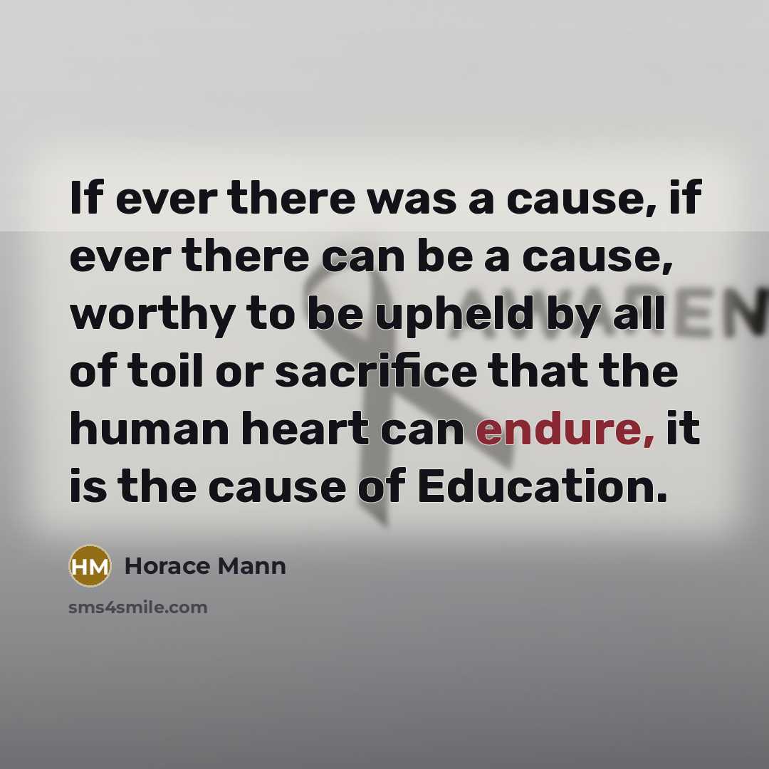“If ever there was a cause, if ever there can…” quote by Horace Mann