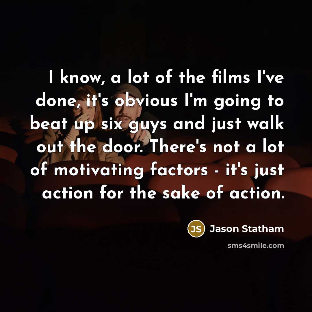 “I know, a lot of the films I've done, it's…” quote by Jason Statham