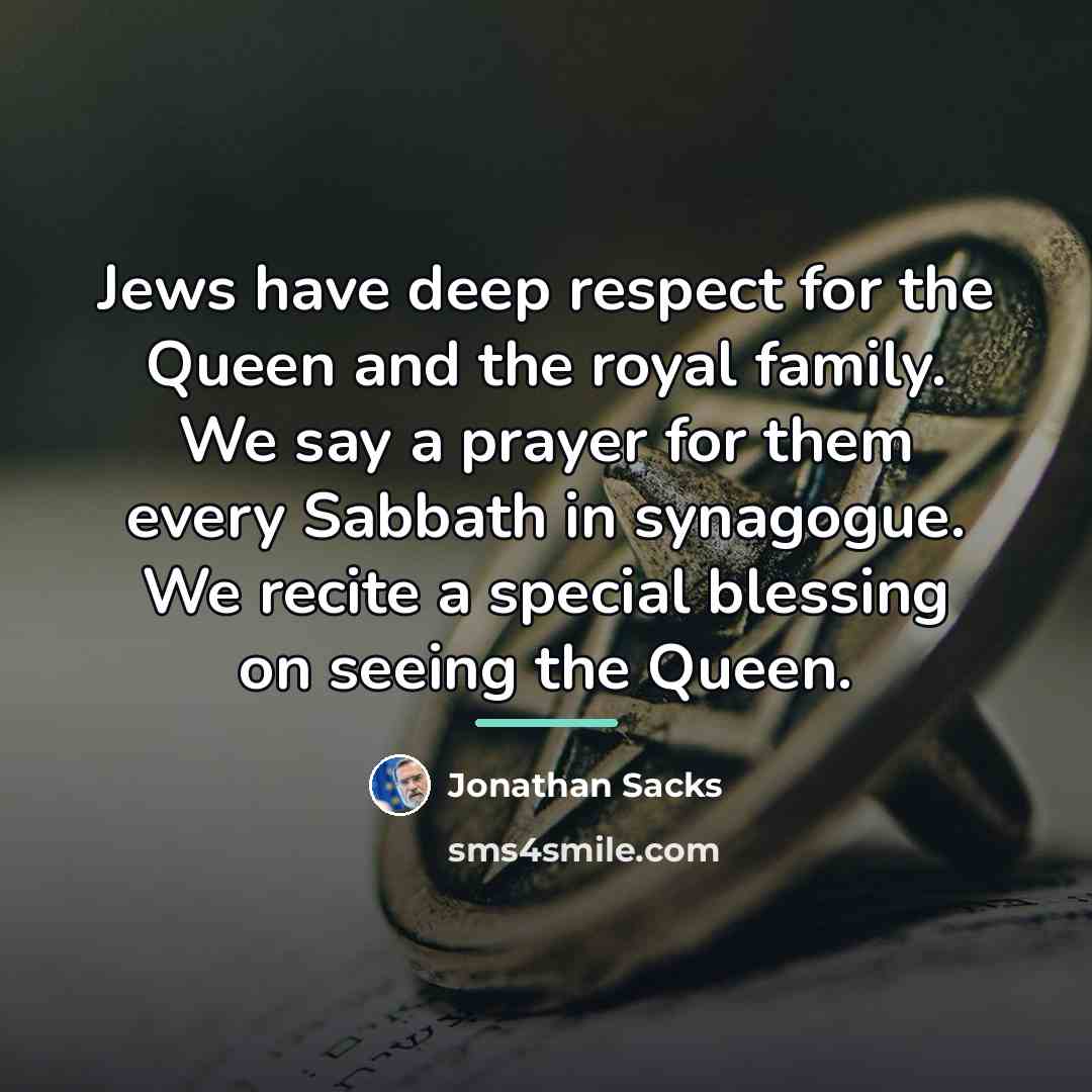 “Jews have deep respect for the Queen and the royal…” quote by Jonathan Sacks