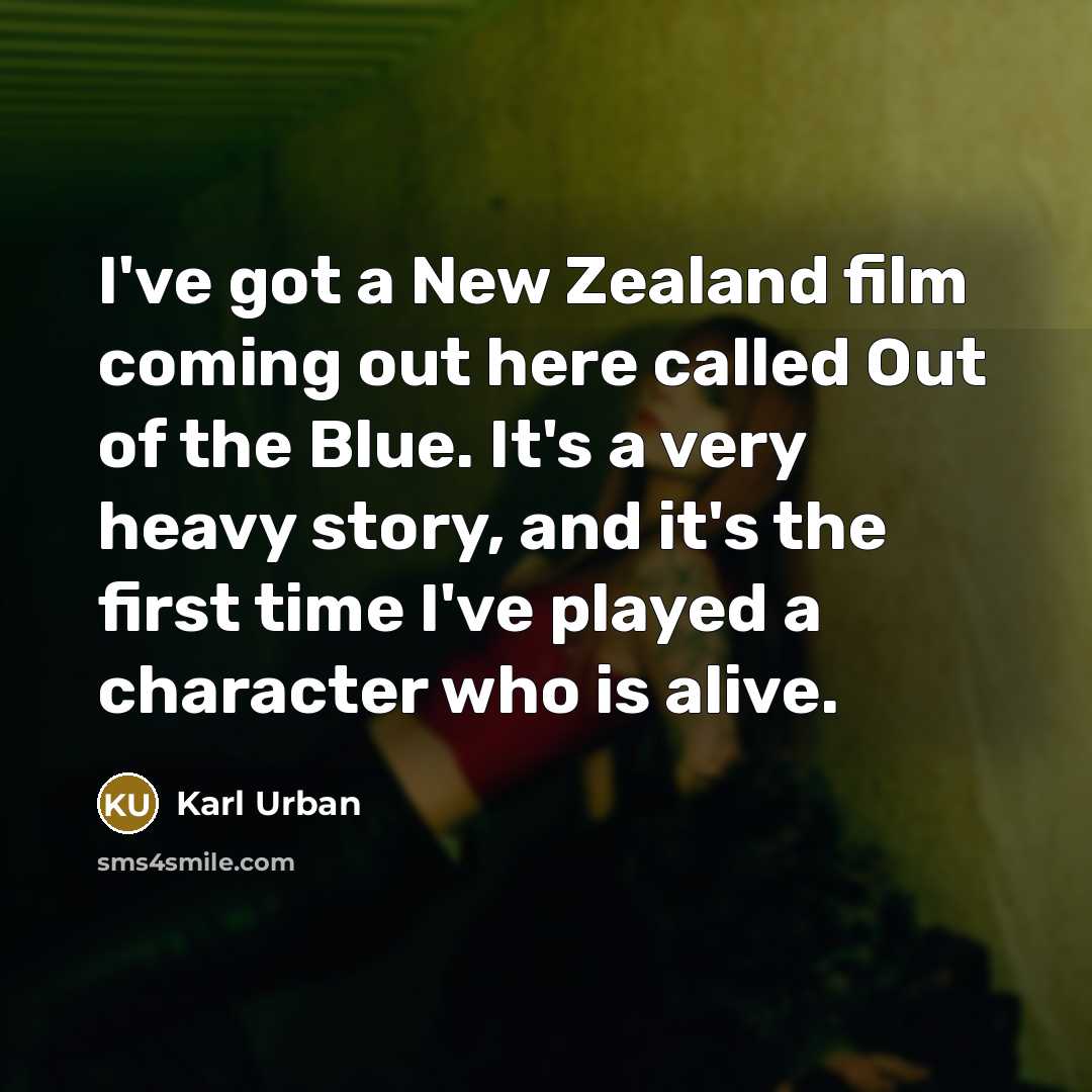 “I've got a New Zealand film coming out here called…” quote by Karl Urban