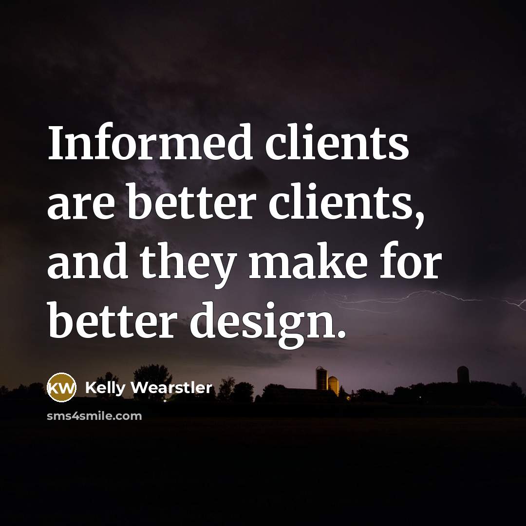 “Informed clients are better clients, and they make for better…” quote by Kelly Wearstler