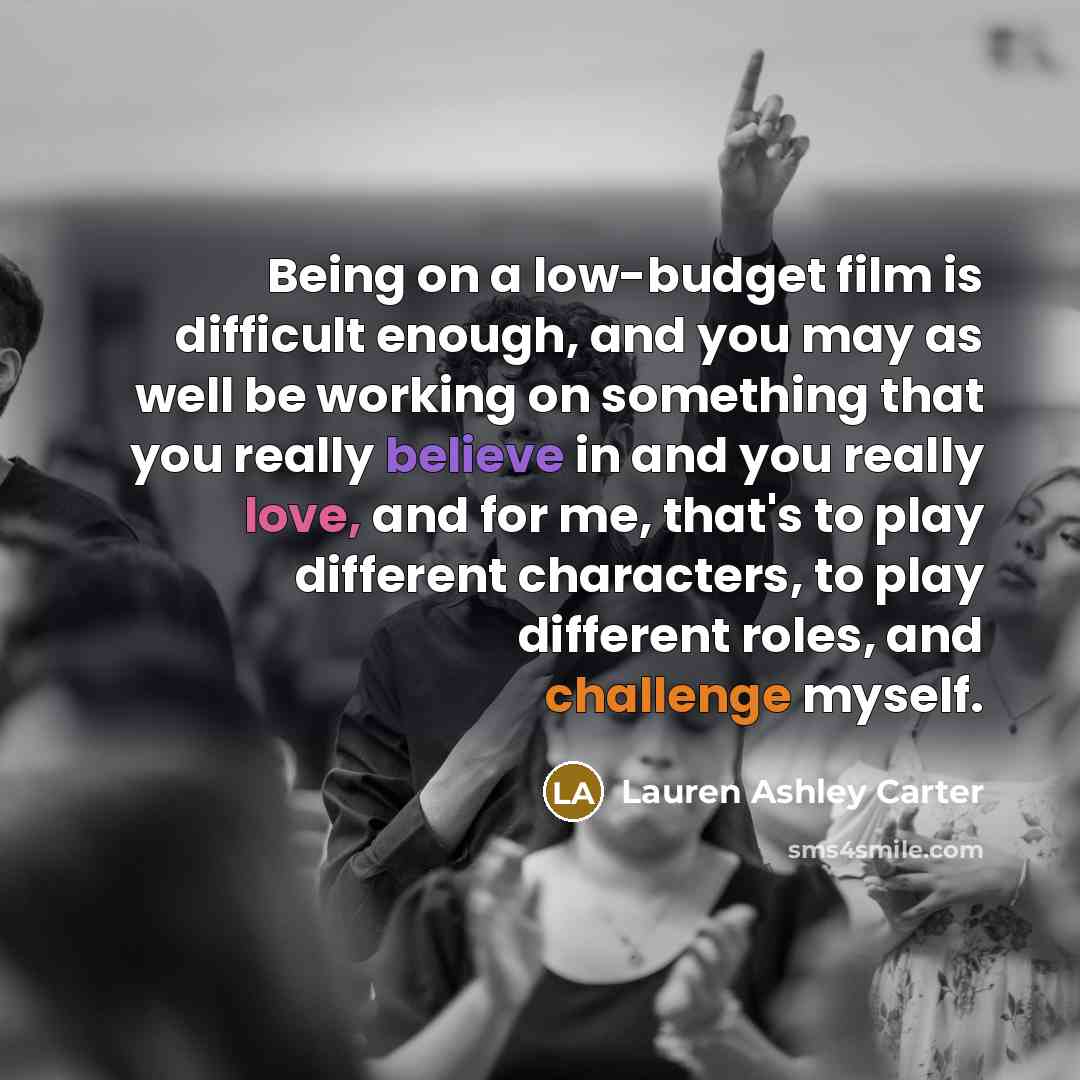 “Being on a low-budget film is difficult enough, and you…” quote by Lauren Ashley Carter