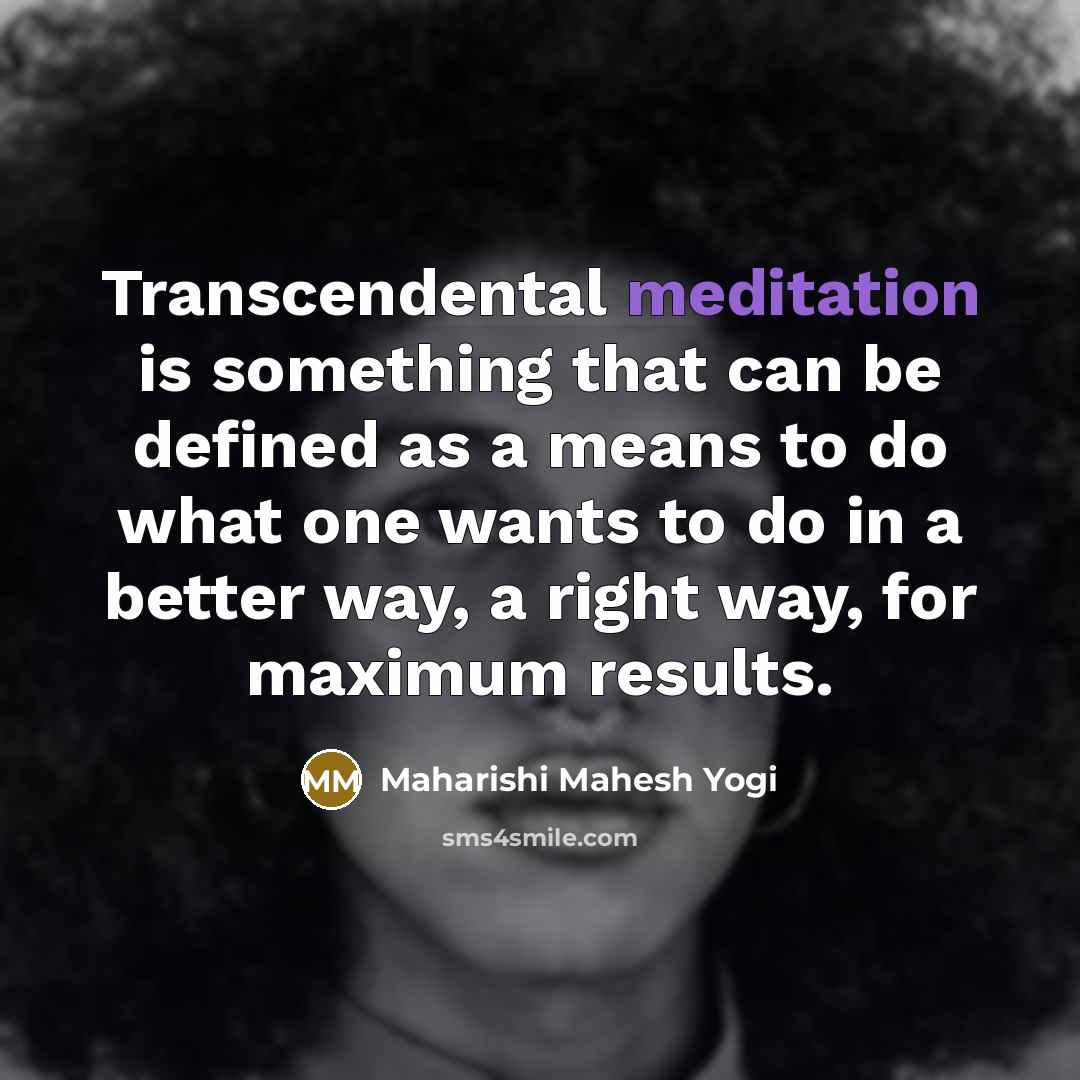 “Transcendental meditation is something that can be defined as a…” quote by Maharishi Mahesh Yogi
