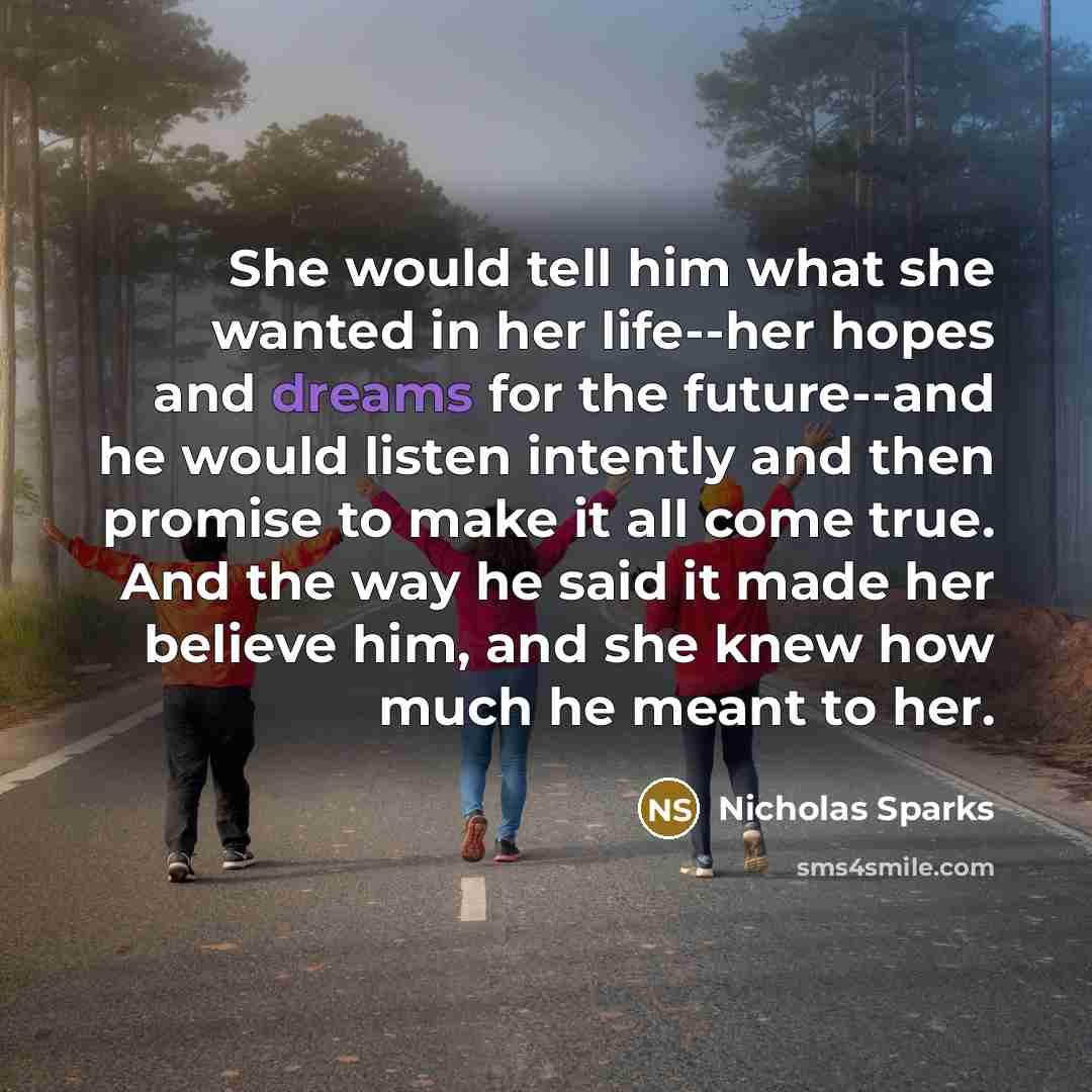 “She would tell him what she wanted in her life--her…” quote by Nicholas Sparks