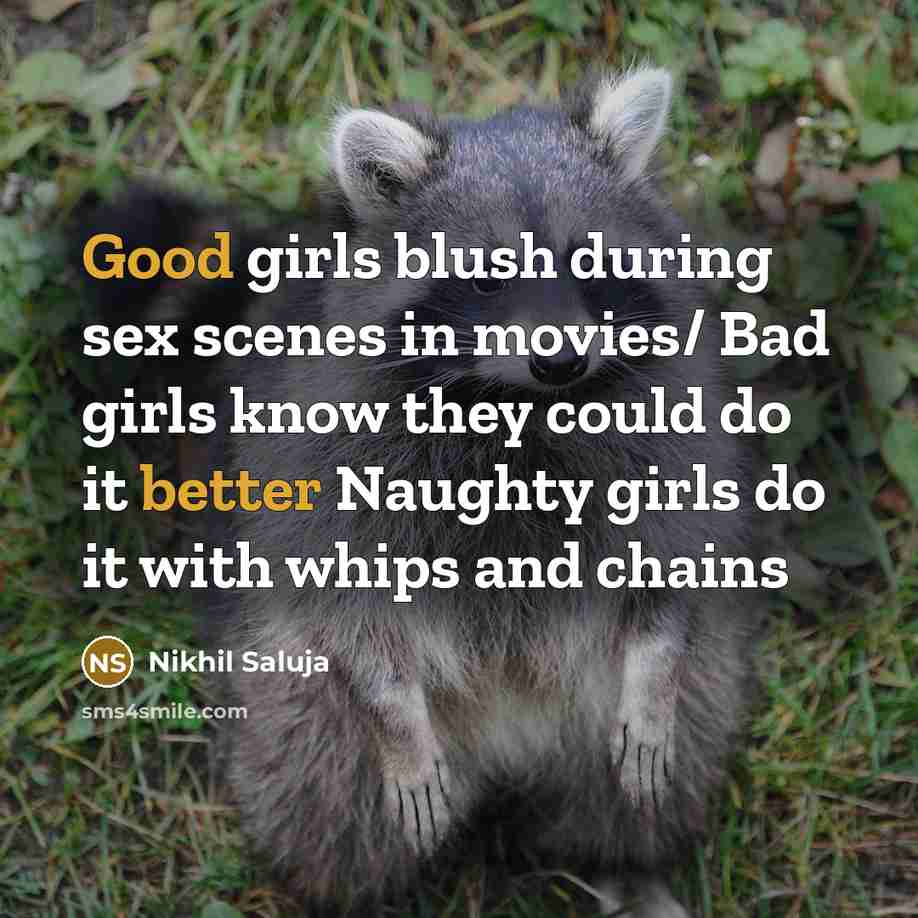 “Good girls blush during sex scenes in movies/ Bad girls…” quote by Nikhil Saluja