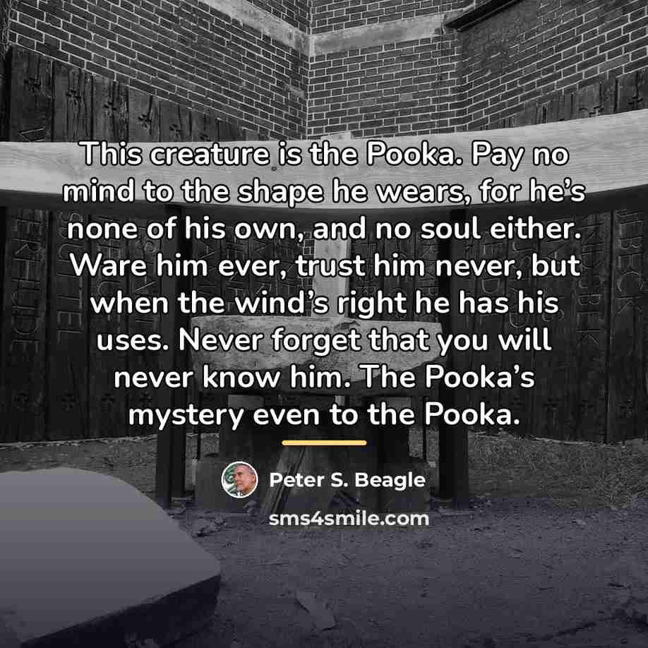 “This creature is the Pooka. Pay no mind to the…” quote by Peter S. Beagle