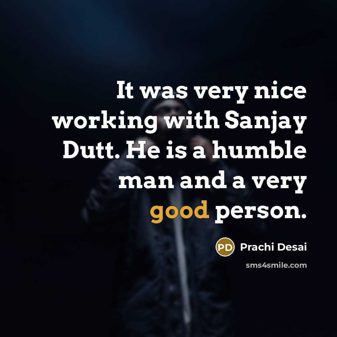“It was very nice working with Sanjay Dutt. He is…” quote by Prachi Desai