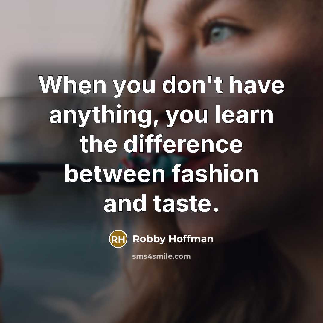 “When you don't have anything, you learn the difference between…” quote by Robby Hoffman