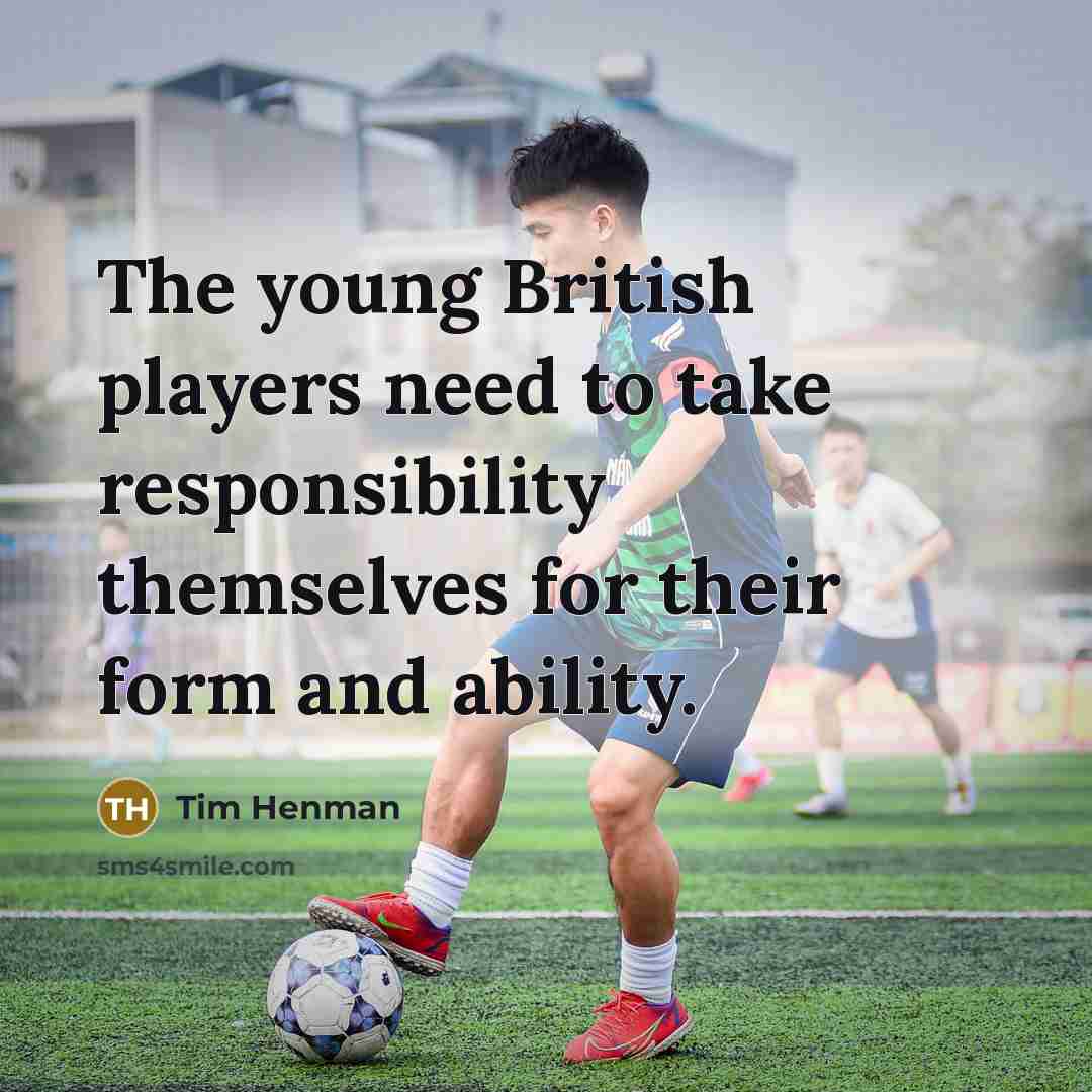 “The young British players need to take responsibility themselves for…” quote by Tim Henman