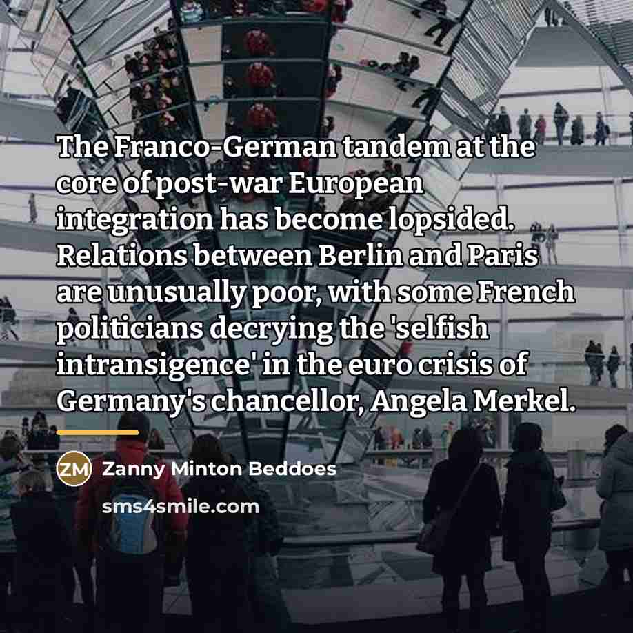 “The Franco-German tandem at the core of post-war European integration…” quote by Zanny Minton Beddoes