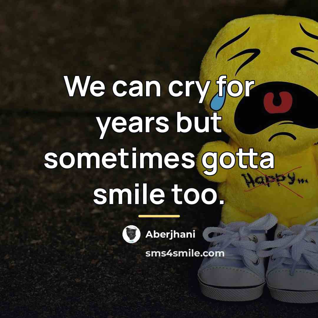 “We can cry for years but sometimes gotta smile too.…” quote by Aberjhani